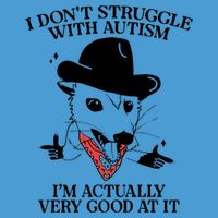 I Don’T Struggle With Autism I’M Actually Very Good At It Tie Dye Hoodie
