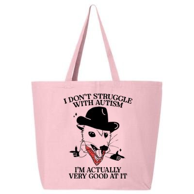 I Don’T Struggle With Autism I’M Actually Very Good At It 25L Jumbo Tote