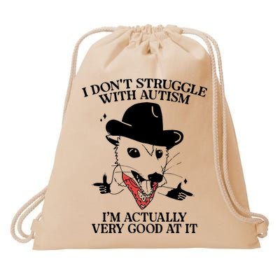 I Don’T Struggle With Autism I’M Actually Very Good At It Drawstring Bag