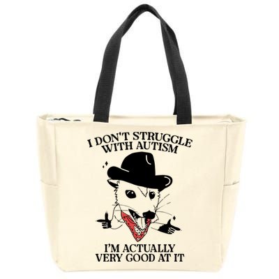 I Don’T Struggle With Autism I’M Actually Very Good At It Zip Tote Bag