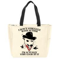 I Don’T Struggle With Autism I’M Actually Very Good At It Zip Tote Bag