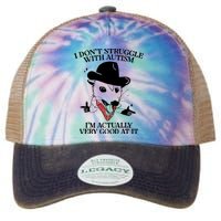 I Don’T Struggle With Autism I’M Actually Very Good At It Legacy Tie Dye Trucker Hat