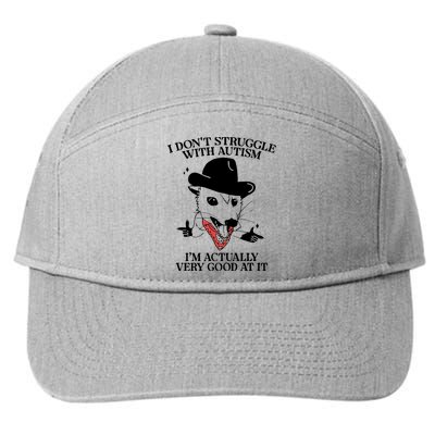 I Don’T Struggle With Autism I’M Actually Very Good At It 7-Panel Snapback Hat