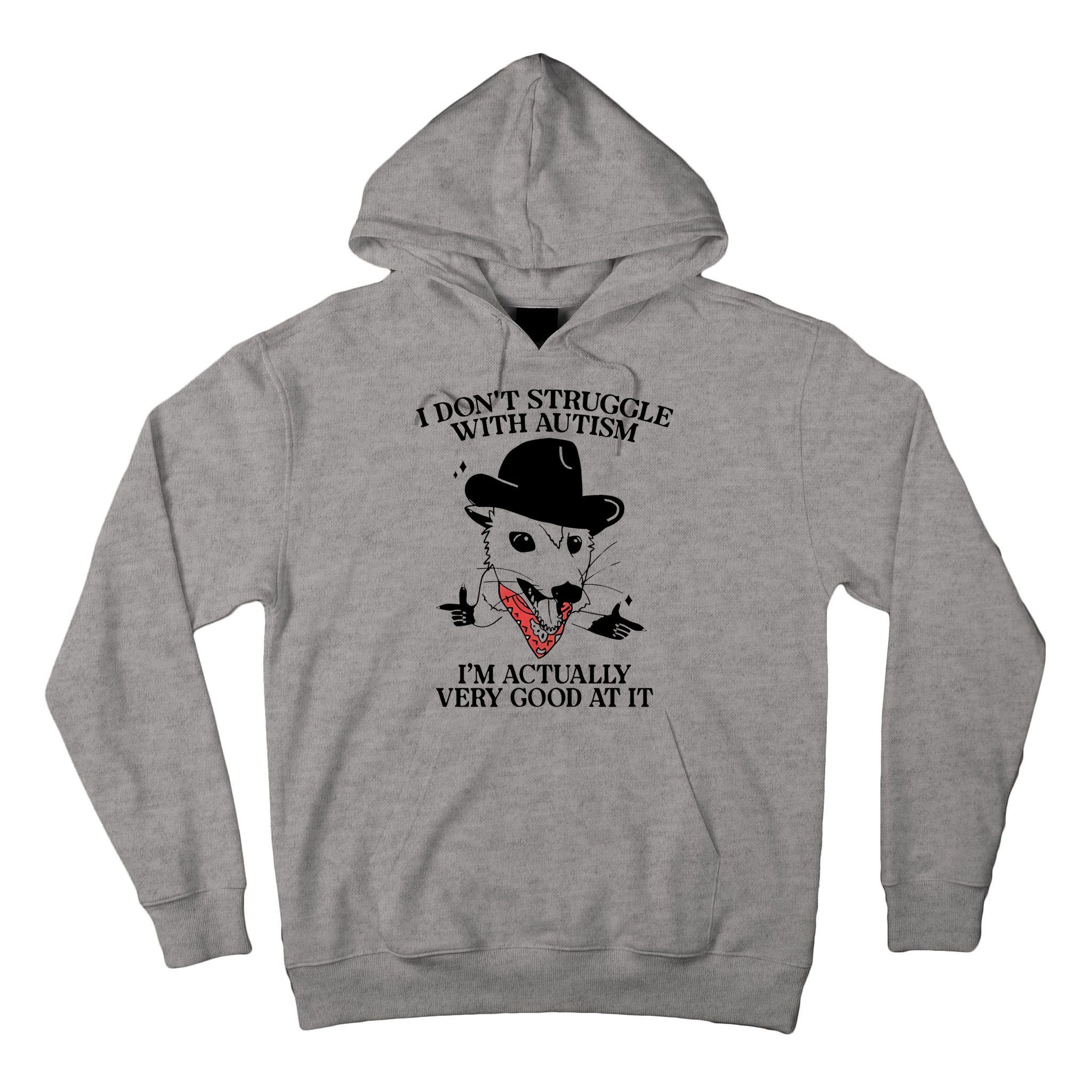 I Don’T Struggle With Autism I’M Actually Very Good At It Tall Hoodie