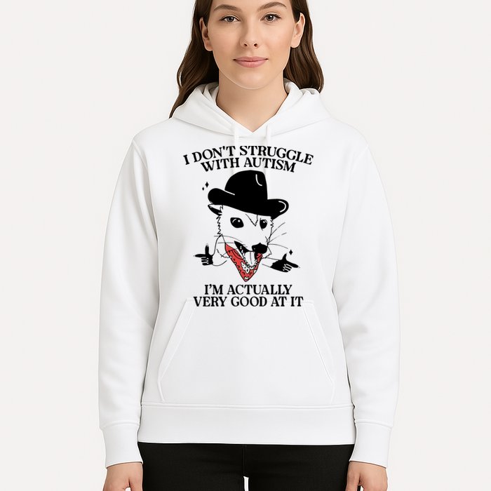 I Don’T Struggle With Autism I’M Actually Very Good At It Hoodie