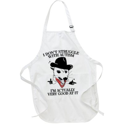 I Don’T Struggle With Autism I’M Actually Very Good At It Apron