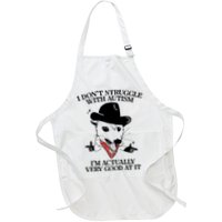 I Don’T Struggle With Autism I’M Actually Very Good At It Apron