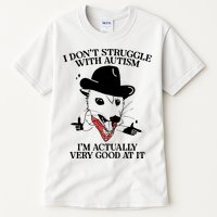 I Don’T Struggle With Autism I’M Actually Very Good At It Tall T-Shirt