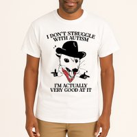 I Don’T Struggle With Autism I’M Actually Very Good At It Tall T-Shirt