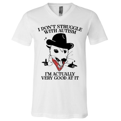 I Don’T Struggle With Autism I’M Actually Very Good At It V-Neck T-Shirt