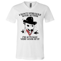I Don’T Struggle With Autism I’M Actually Very Good At It V-Neck T-Shirt