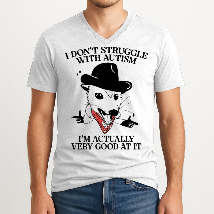 I Don’T Struggle With Autism I’M Actually Very Good At It V-Neck T-Shirt