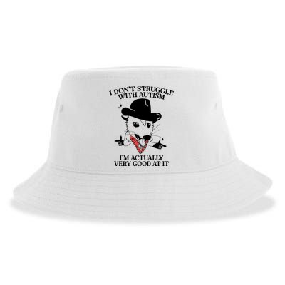 I Don’T Struggle With Autism I’M Actually Very Good At It Sustainable Bucket Hat