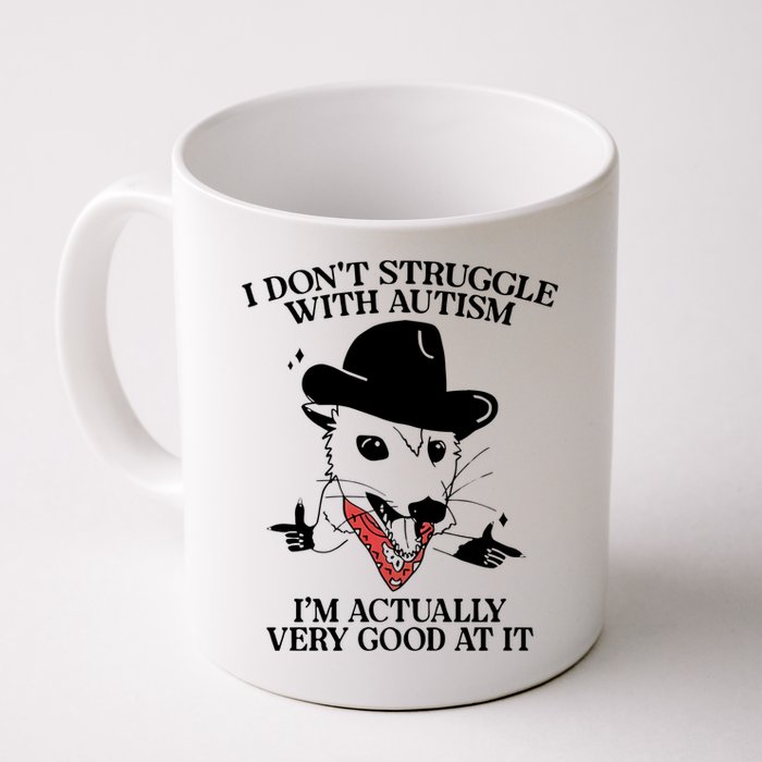 I Don’T Struggle With Autism I’M Actually Very Good At It Mug