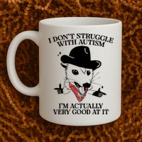 I Don’T Struggle With Autism I’M Actually Very Good At It Mug