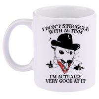 I Don’T Struggle With Autism I’M Actually Very Good At It 11oz C Handle Ceramic Mug