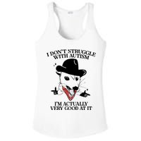 I Don’T Struggle With Autism I’M Actually Very Good At It Ladies PosiCharge Competitor Racerback Tank