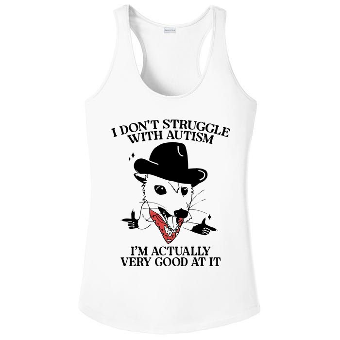 I Don’T Struggle With Autism I’M Actually Very Good At It Ladies PosiCharge Competitor Racerback Tank