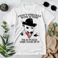 I Don’T Struggle With Autism I’M Actually Very Good At It Premium T-Shirt