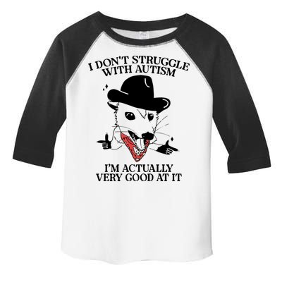I Don’T Struggle With Autism I’M Actually Very Good At It Toddler Fine Jersey T-Shirt