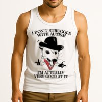 I Don’T Struggle With Autism I’M Actually Very Good At It Tank Top