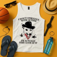 I Don’T Struggle With Autism I’M Actually Very Good At It Tank Top
