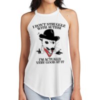 I Don’T Struggle With Autism I’M Actually Very Good At It Women's Perfect Tri Rocker Tank