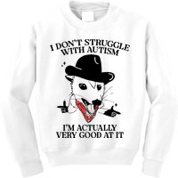 I Don’T Struggle With Autism I’M Actually Very Good At It Kids Sweatshirt