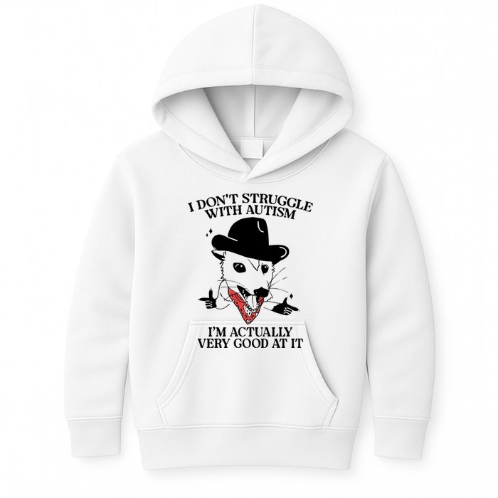 I Don’T Struggle With Autism I’M Actually Very Good At It Kids Hoodie