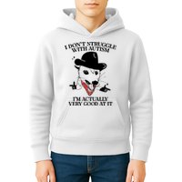 I Don’T Struggle With Autism I’M Actually Very Good At It Kids Hoodie