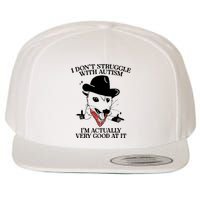 I Don’T Struggle With Autism I’M Actually Very Good At It Wool Snapback Cap