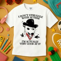 I Don’T Struggle With Autism I’M Actually Very Good At It Kids T-Shirt