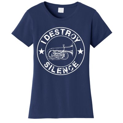 I Destroy Silence Tuba Funny Trumpet Player Marching Band Women's T-Shirt