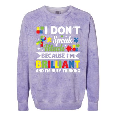 I Dont Speak Much Brilliant Autistic Autism Awareness Gift Funny Gift Colorblast Crewneck Sweatshirt