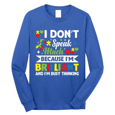 I Dont Speak Much Brilliant Autistic Autism Awareness Gift Funny Gift Long Sleeve Shirt