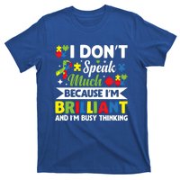 I Dont Speak Much Brilliant Autistic Autism Awareness Gift Funny Gift T-Shirt