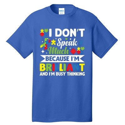 I Dont Speak Much Brilliant Autistic Autism Awareness Gift Funny Gift Tall T-Shirt