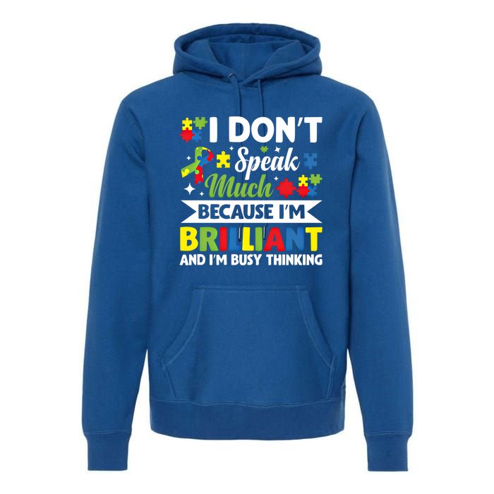 I Dont Speak Much Brilliant Autistic Autism Awareness Gift Funny Gift Premium Hoodie