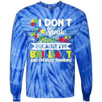 I Dont Speak Much Brilliant Autistic Autism Awareness Gift Funny Gift Tie-Dye Long Sleeve Shirt