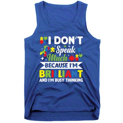 I Dont Speak Much Brilliant Autistic Autism Awareness Gift Funny Gift Tank Top