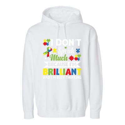 I Dont Speak Much Brilliant Autistic Autism Awareness Gift Funny Gift Garment-Dyed Fleece Hoodie