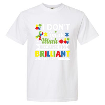 I Dont Speak Much Brilliant Autistic Autism Awareness Gift Funny Gift Garment-Dyed Heavyweight T-Shirt