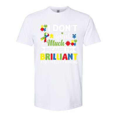 I Dont Speak Much Brilliant Autistic Autism Awareness Gift Funny Gift Softstyle CVC T-Shirt