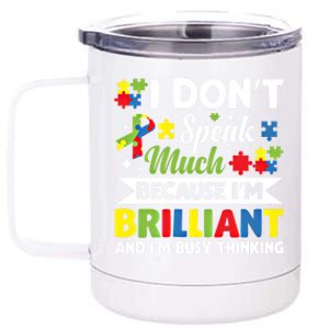 I Dont Speak Much Brilliant Autistic Autism Awareness Gift Funny Gift 12 oz Stainless Steel Tumbler Cup