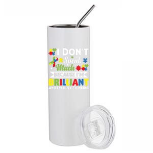 I Dont Speak Much Brilliant Autistic Autism Awareness Gift Funny Gift Stainless Steel Tumbler