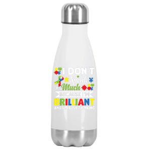 I Dont Speak Much Brilliant Autistic Autism Awareness Gift Funny Gift Stainless Steel Insulated Water Bottle