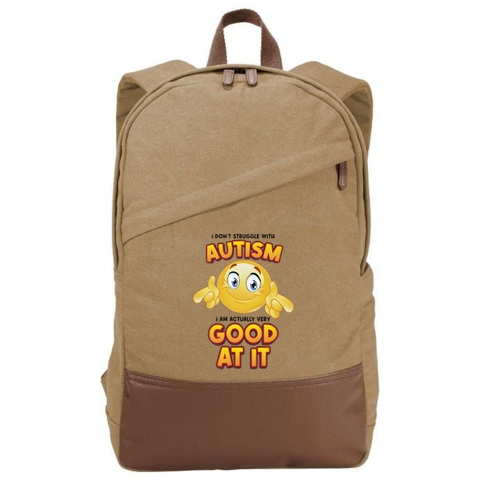 I Don’T Struggle With Autism I’M Actually Very Good At It Cotton Canvas Backpack
