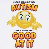 I Don’T Struggle With Autism I’M Actually Very Good At It Cool Comfort Performance Bucket Hat