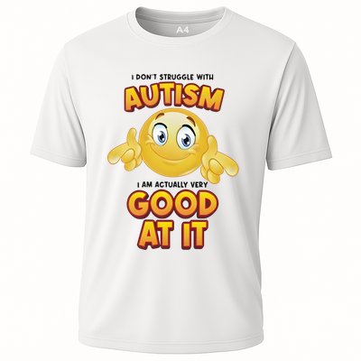 I Don’T Struggle With Autism I’M Actually Very Good At It Performance Shirt