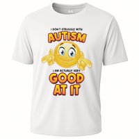 I Don’T Struggle With Autism I’M Actually Very Good At It Performance Shirt